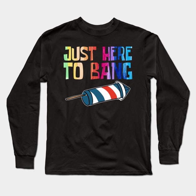 Just Here to Bang Long Sleeve T-Shirt by CF.LAB.DESIGN